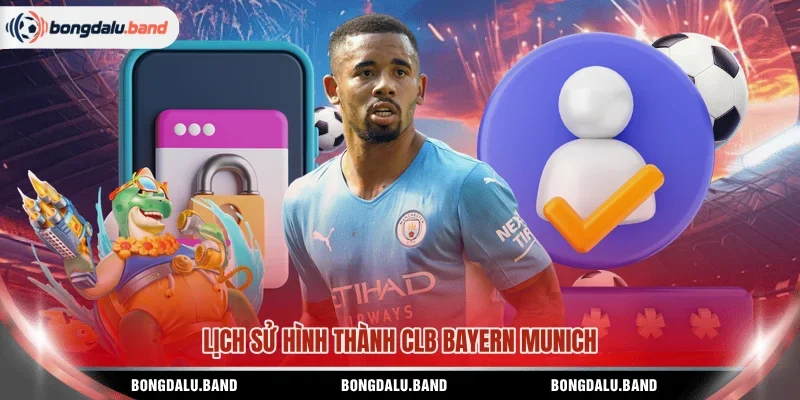 Lịch sử hình thành CLB Bayern Munich